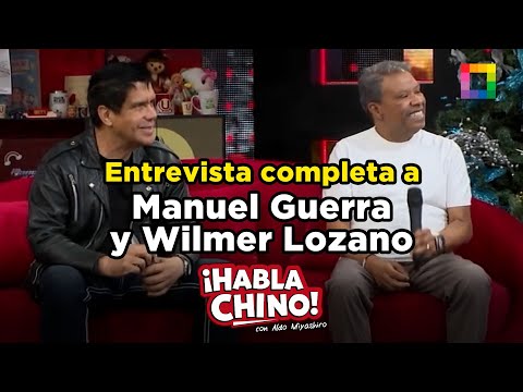 Habla Chino - DIC 19 - ENTREVISTA COMPLETA A MANUEL GUERRA Y WILMER LOZANO | Willax