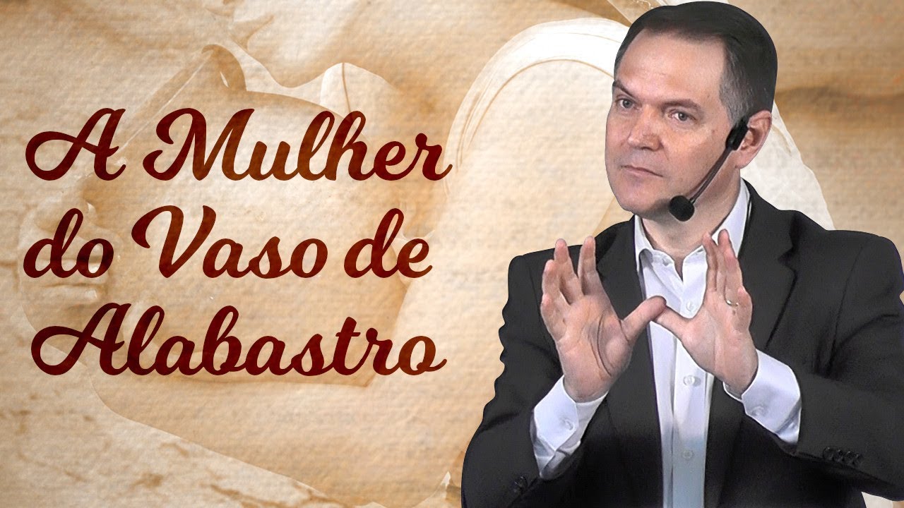 A Mulher do Vaso de Alabastro - Sérgio Lima