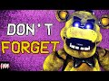 FNAF SONG Don T Forget ANIMATED
