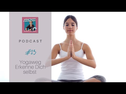 Yoga trifft Psychologie der Podcast mit Herz ♥️ Episode 23 -Yogaweg -Erkenne Dich selbst