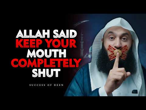 Allah Said: KEEP YOUR MOUTH SHUT — Mufti Menk’s Message Everyone Needs
