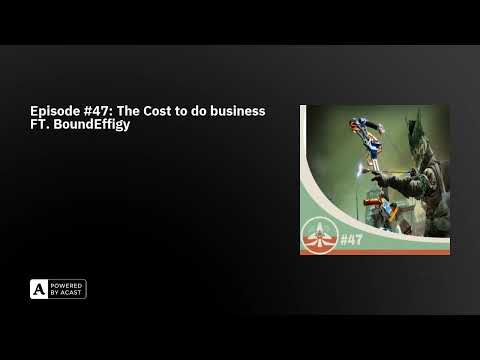Episode #47: The Cost to do business FT. BoundEffigy