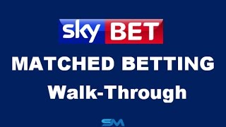 Matched Betting Tutorial - SkyBet Walk Through