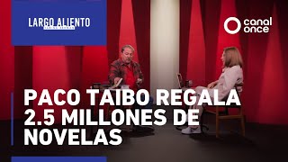 Largo aliento - Paco Taibo regala 2.5 millones de novelas (27/12/2025)
