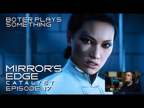 Boter Plays Mirror's Edge Catalyst Episode 17