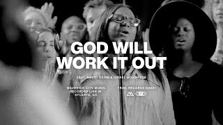 God Will Work It Out (feat. Naomi Raine &amp; Israel Houghton) | Maverick City Music | TRIBL