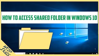 How to access shared folder in windows 10 / how do i find a shared folder on my network