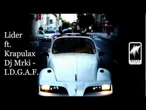 Lider ft Krapulax, Dj Mrki - I.D.G.A.F