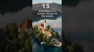 15 most beautiful island castles in the world #castle #europe #asia #travel #travelguide #top10