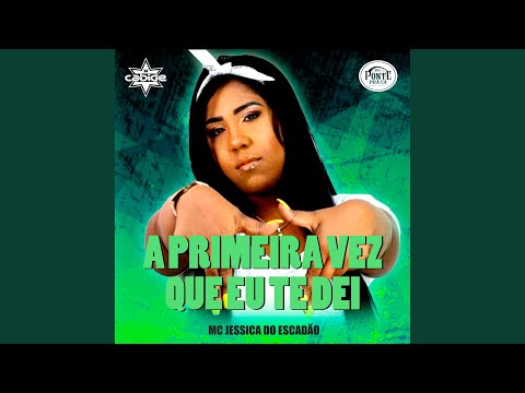 A Primeira Vez Que Eu Te Dei