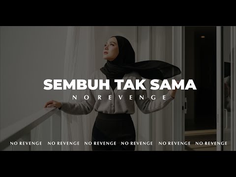 No Revenge - Sembuh Tak Sama (Official MV) #forrevenge #luka #norevenge #sedih