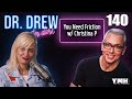 Ep. 140 You Need Friction w/ Christina P | Dr. Drew After Dark