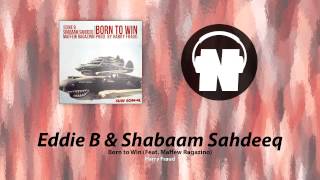 Eddie B & Shabaam Sahdeeq - Born to Win (Feat. Maffew Ragazino)