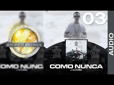 Como Nunca - J Alvarez