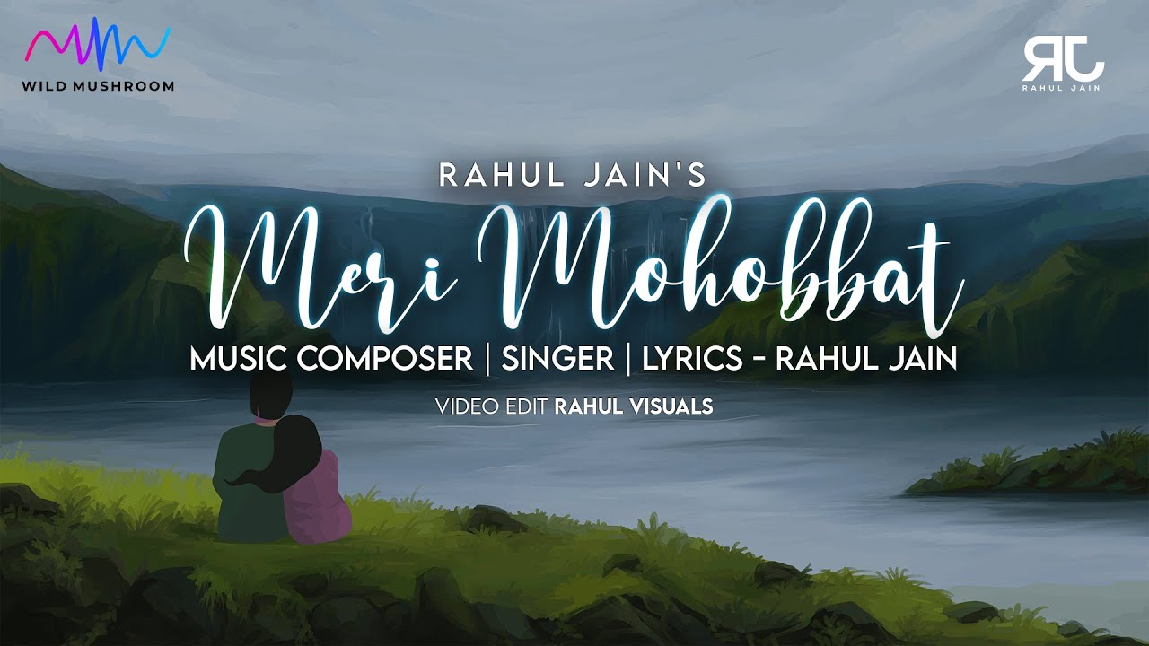 Meri Mohobbat Lyrics | Rahul Jain | Rahul Jain