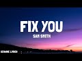 Sam Smith - Fix You (Lyrics)