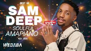 Download lagu Sam Deep Best of Soulful Amapiano Mix 2026 | Dj Webaba mp3