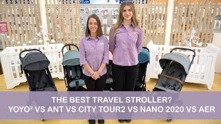 The Best Compact/Travel Pram of 2020 YOYO² vs ANT vs CITY TOUR 2 vs NANO vs AER