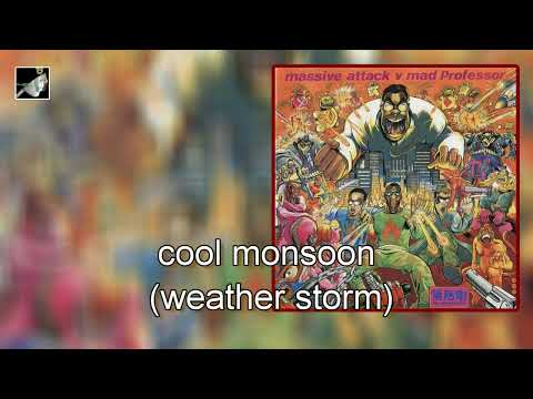 (Cool Monsoon) Weather Storm  by Massive Attack Vs Mad Professor