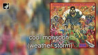 (Cool Monsoon) Weather Storm  by Massive Attack Vs Mad Professor