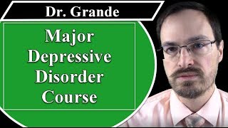 What is the Course of Major Depressive Disorder?