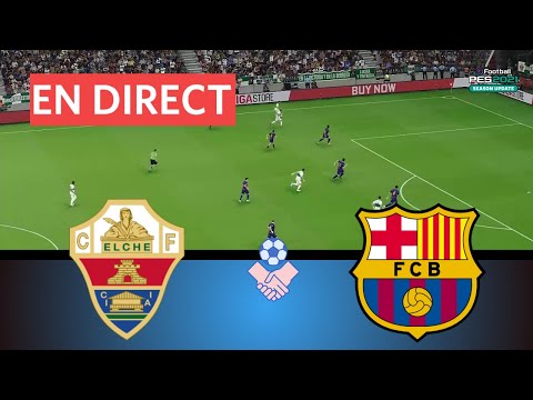 EN DIRECT – Barcelone contre Elche | Liga 2025 Simulation | Gameplay réaliste eFootball PES 21