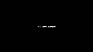 Chammak Challo💝Audio Edit × No Copyright •Bl