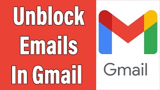 How To Unblock Emails In Gmail 2022 | Remove Email Addresses From Block List On Gmail