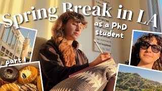 Spring Break in LA Vlog as a PhD Candidate at UCLA (part 1) 🌴📚 | Grad School Life