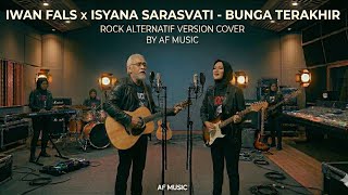 Download lagu Iwan fals x Isyana Sarasvati - bunga terakhir | rock alternatif, duet version | cover by AF music  mp3