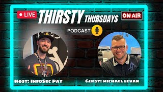 Thirsty Thursdays Cyber Security Podcast With Michael Levan
