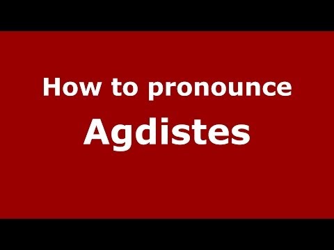 How to pronounce Agdistes (Greek/Greece) - PronounceNames.com