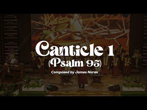 Canticle 1 (Psalm 95) | O Come Let Us Sing Unto The Lord | James Nares | MHB | Harmony of A Decade