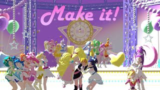 【プリキュアMMD】Make it！
