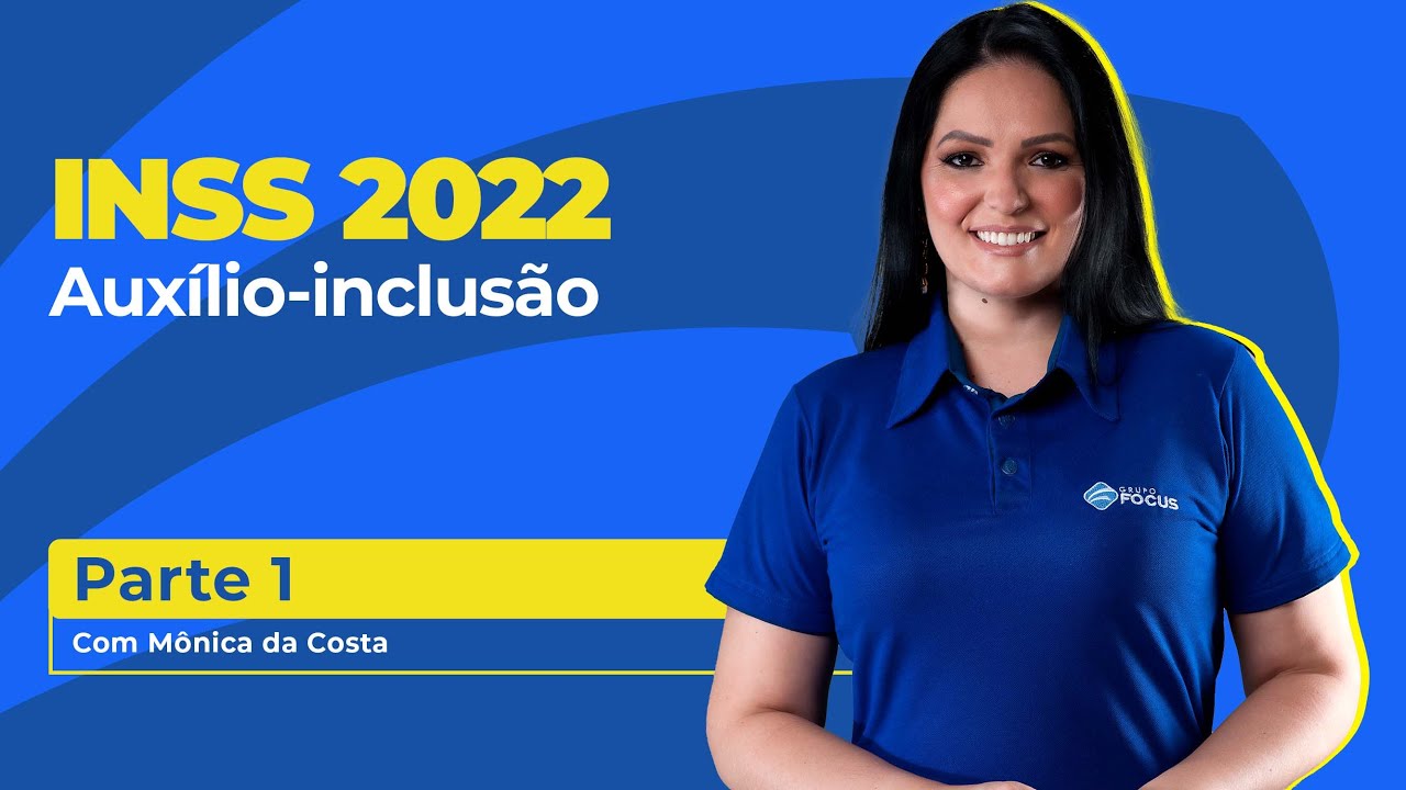 DIREITO PREVIDENCIÁRIO - INSS 2022 🔥 I Auxílio-inclusão - Parte 1