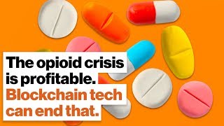 The opioid crisis is profitable. Blockchain tech can end that. | Brian Behlendorf