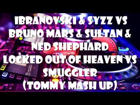 Ibranovski & Syzz vs Bruno Mars & Sultan & Ned Shephard - Out Smuggler (Tommy Mash up)
