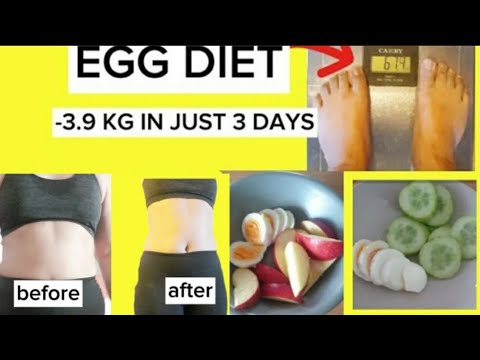 EGG DIET IN  JUST 3 DAYS I lost 3.9 kg -- from 68.3kg down to 64.4kg- LOSE FAT & REMOVE MY BELLY Fat