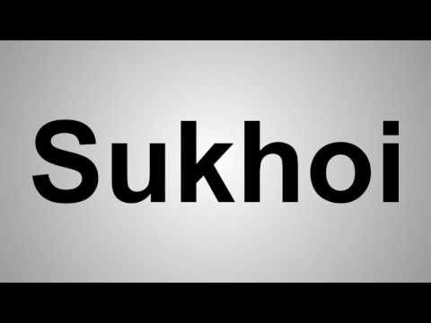 How To Pronounce Sukhoi