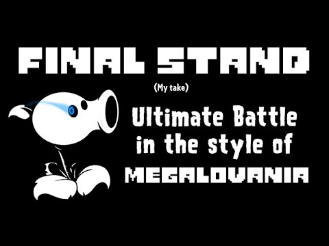 (OLD) FINAL STAND - Plants vs Zombies Ultimate Battle in the style of MEGALOVANIA (My Take)