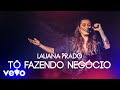 Lauana Prado Tô Fazendo Negócio Ao V Lauana Prado Tô Fazendo Negócio Ao V