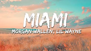 Morgan Wallen - Miami (Lyrics) feat. Lil Wayne &amp; Rick Ross
