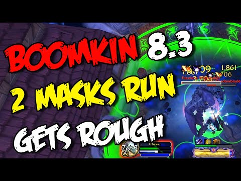 Boomkin 8.3 - 2 MASKS FULL CLEAR GETS ROUGH - Horrific Vision Of Stormwind