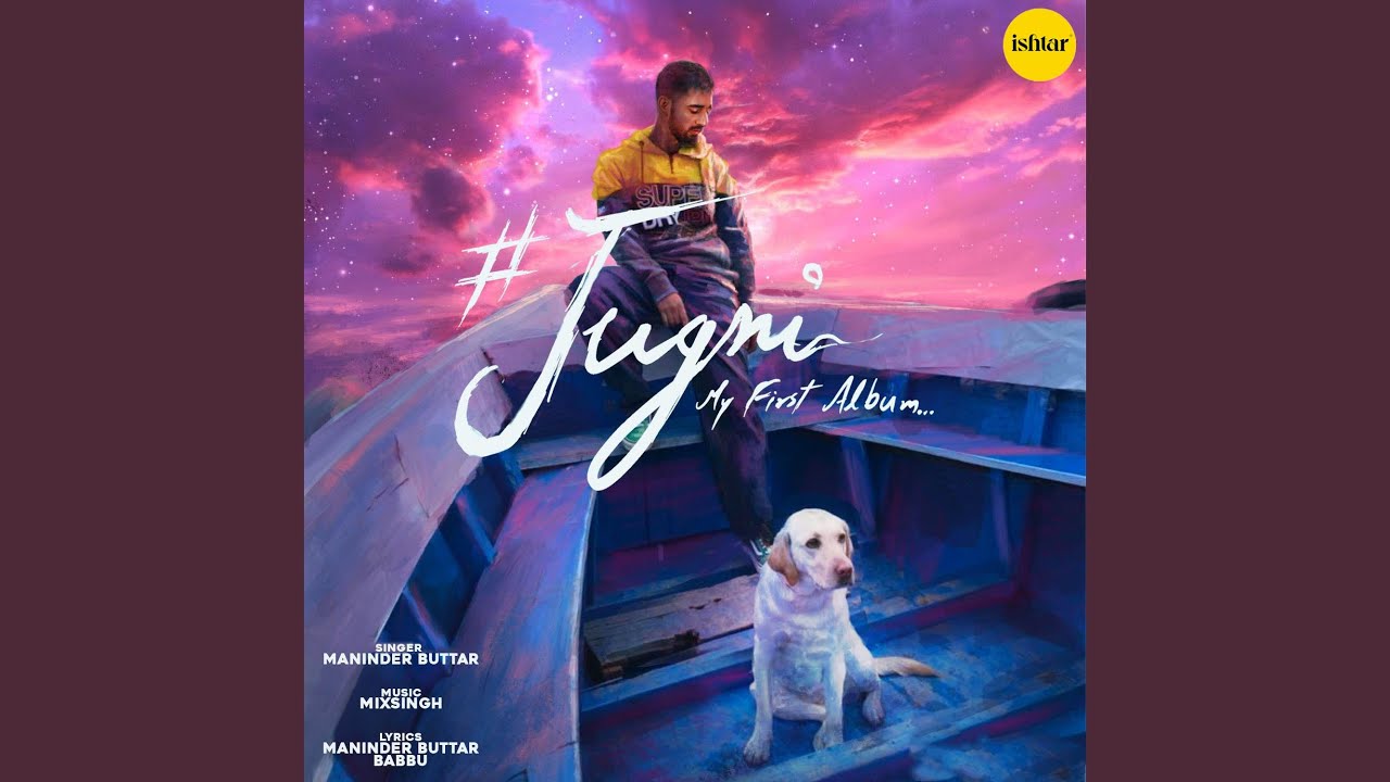 Ohle Ohle Lyrics | Jugni (My First Album) | Maninder Buttar