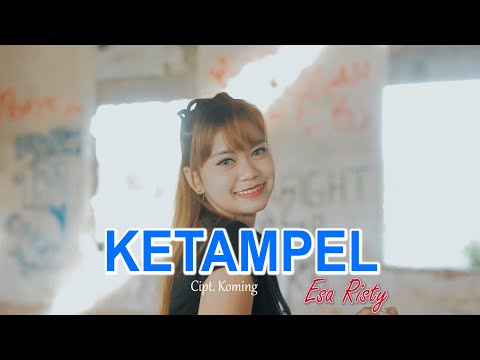 Esa Risty - Ketampel (Official Music Video)