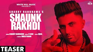 Shaunk Rakhdi (Teaser) | Sharry Randhawa | Rel. on 12 Feb | White Hill Music