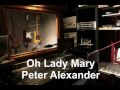 Oh lady mary   Peter Alexander