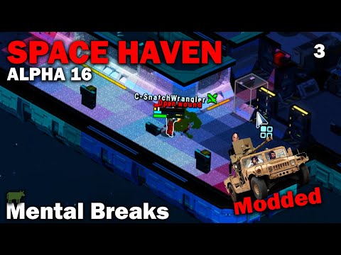 Mental Breaks: Modded Space Haven Alpha 16 (Brutal Difficulty) [S3 EP3]