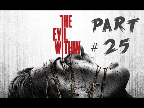 The Evil Within Gameplay walkthrough Pt.  25