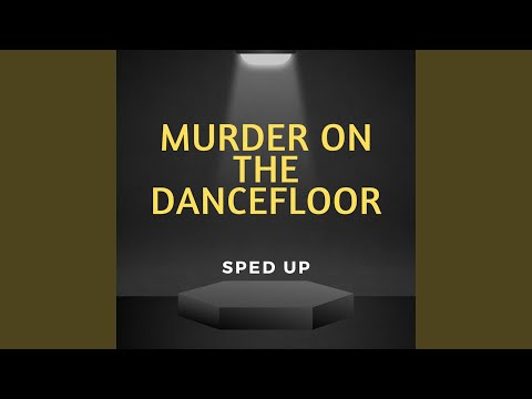 Its Murder on the Dancefloor You'd Better Not Kill the Groove (Murder on the Dancefloor) - Sped